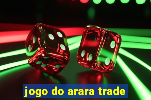 jogo do arara trade